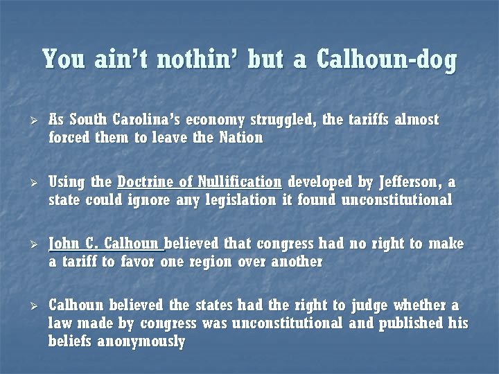 You ain’t nothin’ but a Calhoun-dog Ø Ø As South Carolina’s economy struggled, the