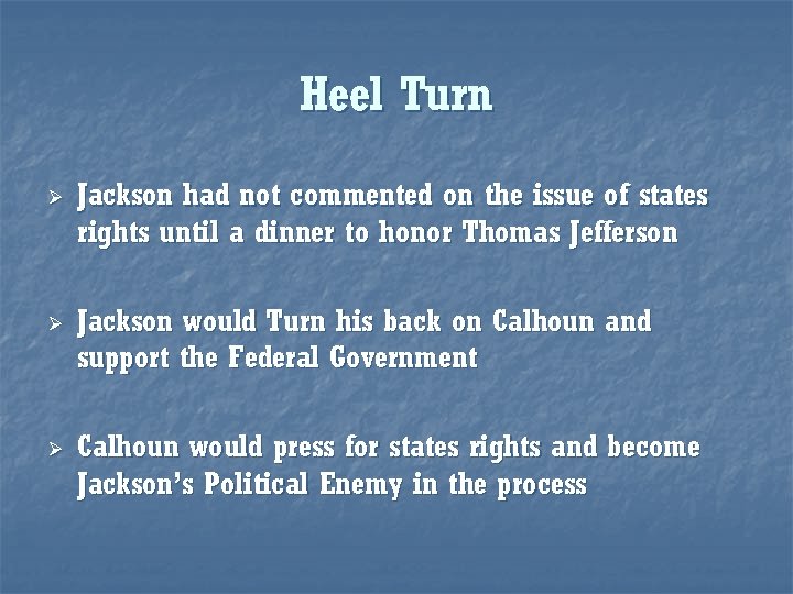 Heel Turn Ø Ø Ø Jackson had not commented on the issue of states