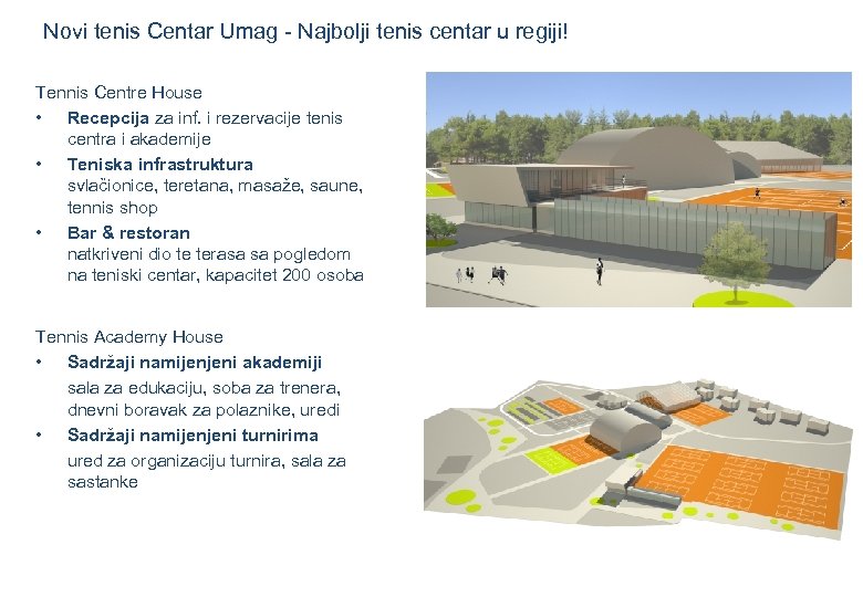 Novi tenis Centar Umag - Najbolji tenis centar u regiji! Tennis Centre House •