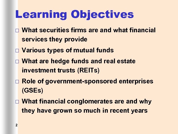 Learning Objectives ¨ What securities firms are and what financial services they provide ¨