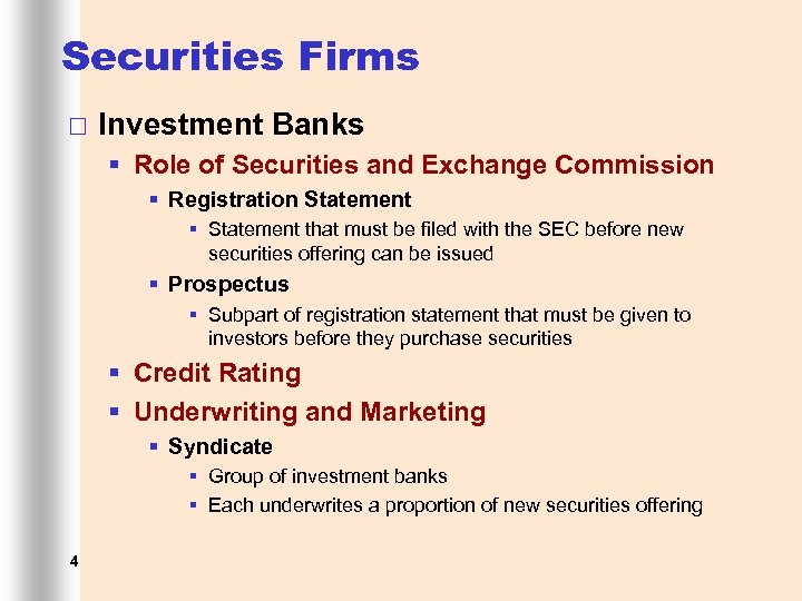 Securities Firms ¨ Investment Banks § Role of Securities and Exchange Commission § Registration