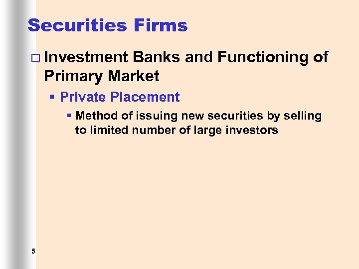 Securities Firms ¨ Investment Banks and Functioning of Primary Market § Private Placement §