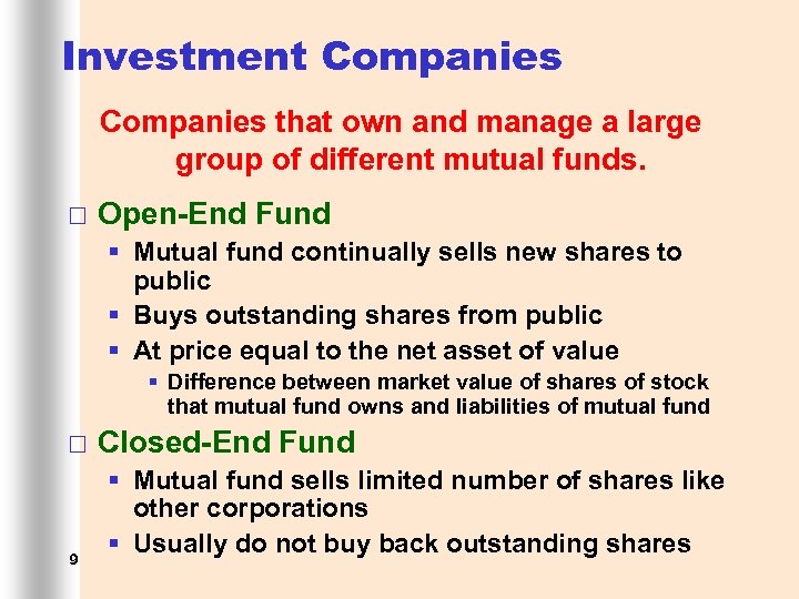 Investment Companies that own and manage a large group of different mutual funds. ¨