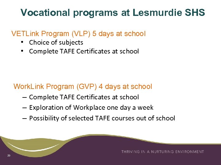 Vocational programs at Lesmurdie SHS VETLink Program (VLP) 5 days at school • Choice