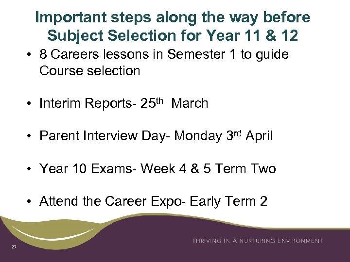 Important steps along the way before Subject Selection for Year 11 & 12 •