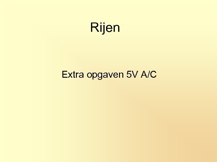 Rijen Extra opgaven 5 V A/C 