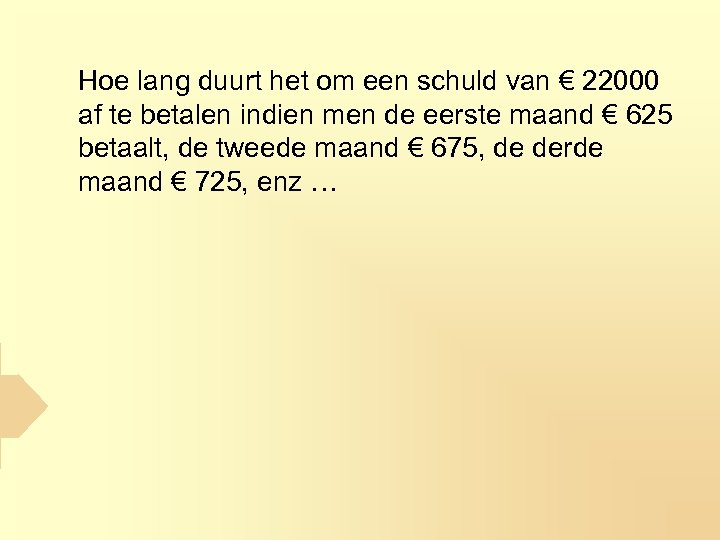 Hoe lang duurt het om een schuld van € 22000 af te betalen indien