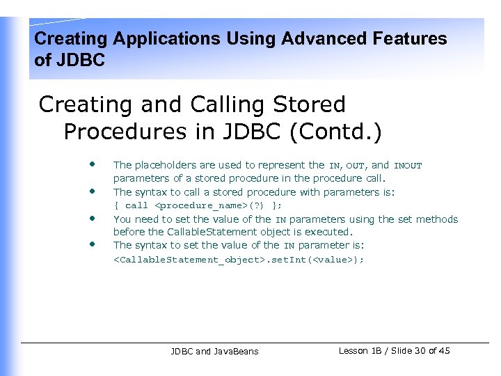 Creating Applications Using Advanced Features of JDBC Creating and Calling Stored Procedures in JDBC