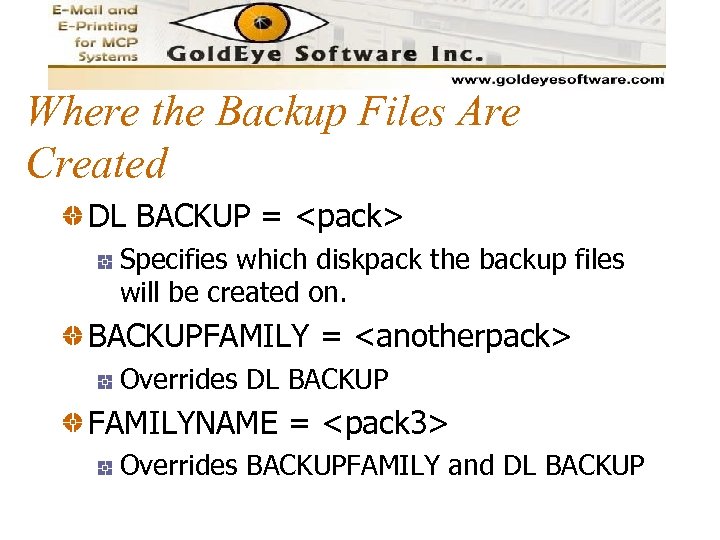 Where the Backup Files Are Created DL BACKUP = <pack> Specifies which diskpack the