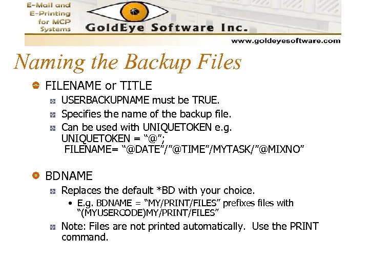 Naming the Backup Files FILENAME or TITLE USERBACKUPNAME must be TRUE. Specifies the name