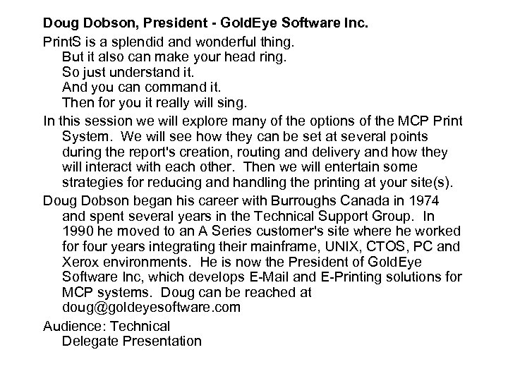 Doug Dobson, President - Gold. Eye Software Inc. Print. S is a splendid and