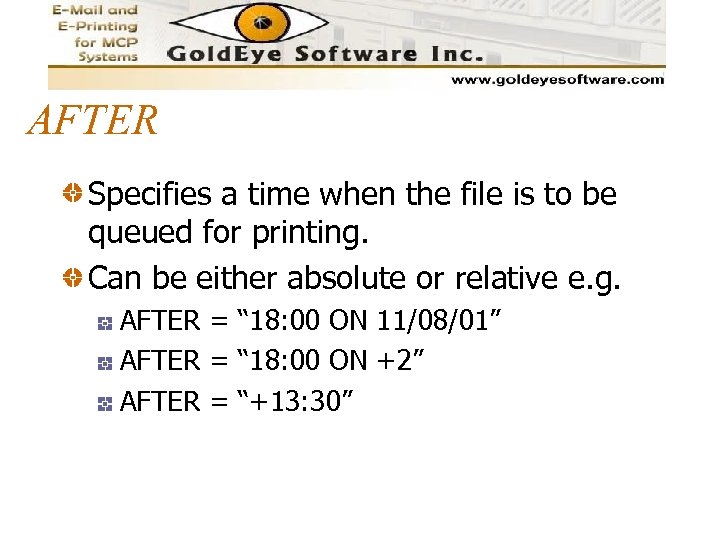AFTER Specifies a time when the file is to be queued for printing. Can