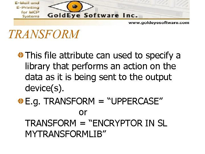 TRANSFORM This file attribute can used to specify a library that performs an action