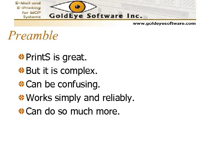Preamble Print. S is great. But it is complex. Can be confusing. Works simply