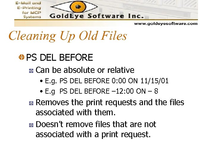 Cleaning Up Old Files PS DEL BEFORE Can be absolute or relative • E.
