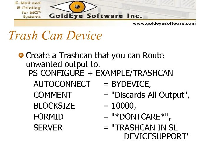Trash Can Device Create a Trashcan that you can Route unwanted output to. PS