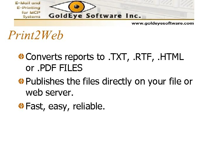 Print 2 Web Converts reports to. TXT, . RTF, . HTML or. PDF FILES