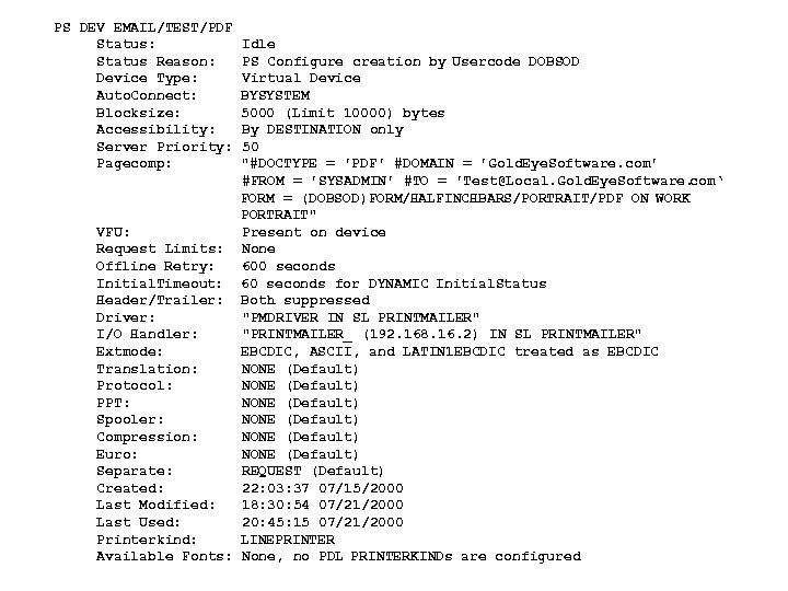 PS DEV EMAIL/TEST/PDF Status: Status Reason: Device Type: Auto. Connect: Blocksize: Accessibility: Server Priority: