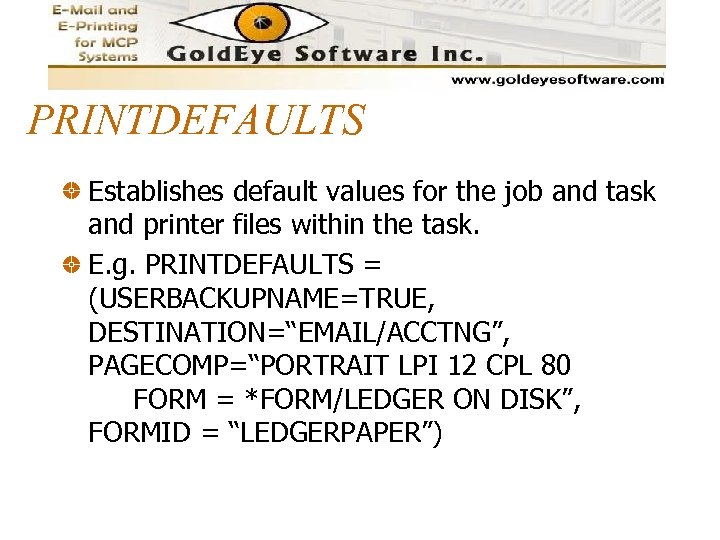 PRINTDEFAULTS Establishes default values for the job and task and printer files within the