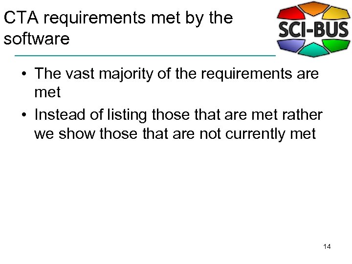 CTA requirements met by the software • The vast majority of the requirements are