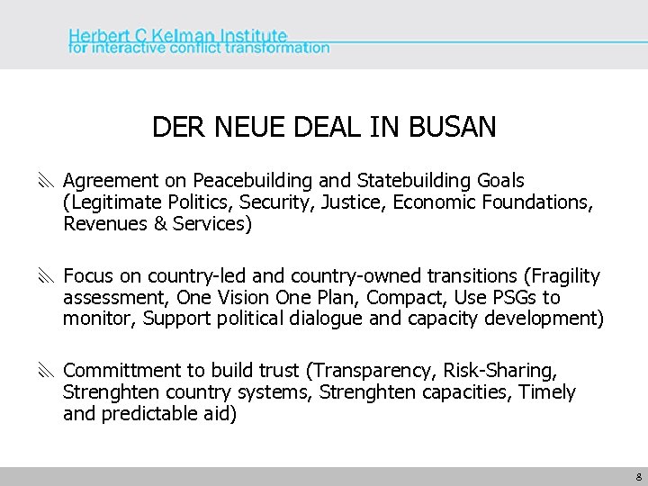 DER NEUE DEAL IN BUSAN x Agreement on Peacebuilding and Statebuilding Goals (Legitimate Politics,