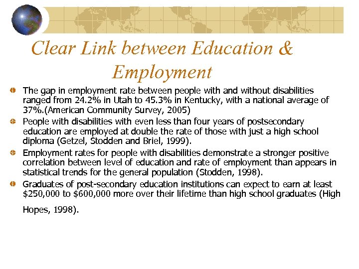 Clear Link between Education & Employment The gap in employment rate between people with
