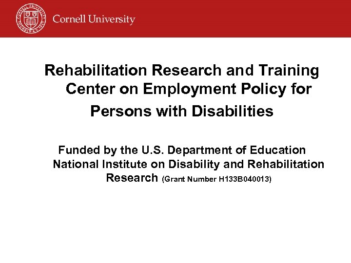 Rehabilitation Research and Training Center on Employment Policy for Persons with Disabilities Funded by
