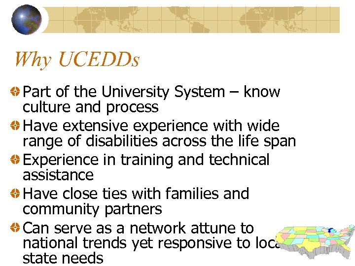 Why UCEDDs Part of the University System – know culture and process Have extensive