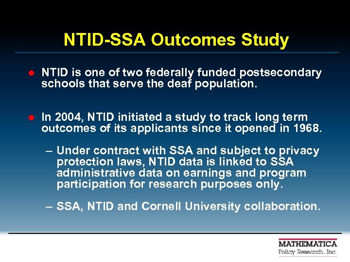 NTID-SSA Outcomes Study l NTID is one of two federally funded postsecondary schools that