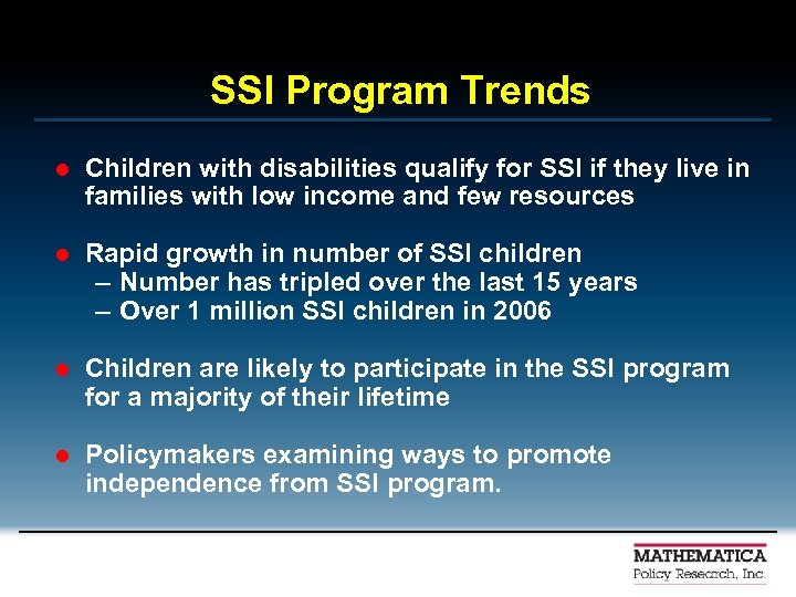 SSI Program Trends l Children with disabilities qualify for SSI if they live in