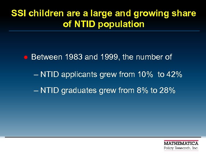 SSI children are a large and growing share of NTID population l Between 1983