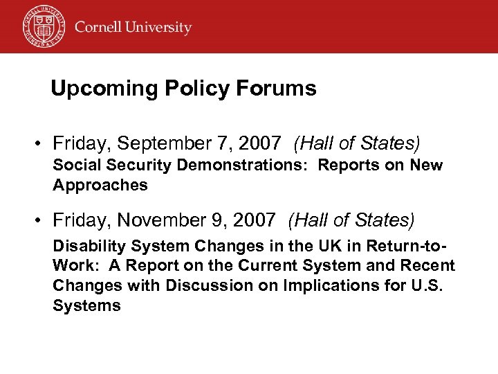 Upcoming Policy Forums • Friday, September 7, 2007 (Hall of States) Social Security Demonstrations: