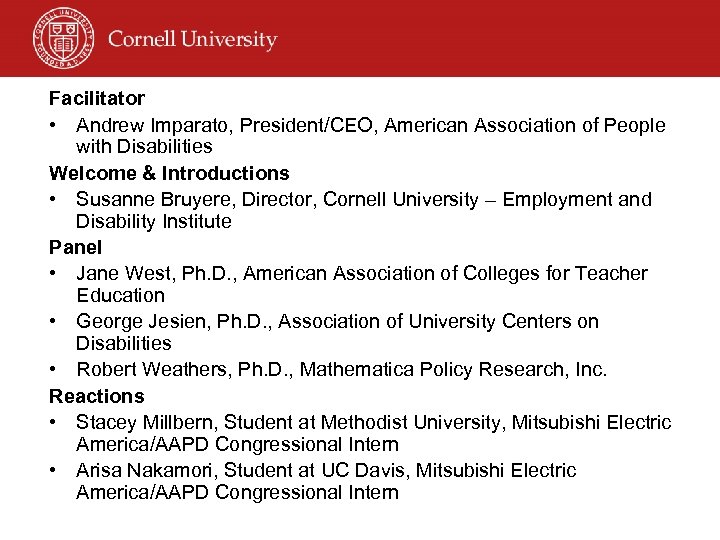 Facilitator • Andrew Imparato, President/CEO, American Association of People with Disabilities Welcome & Introductions