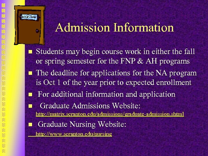 Admission Information n n Students may begin course work in either the fall or