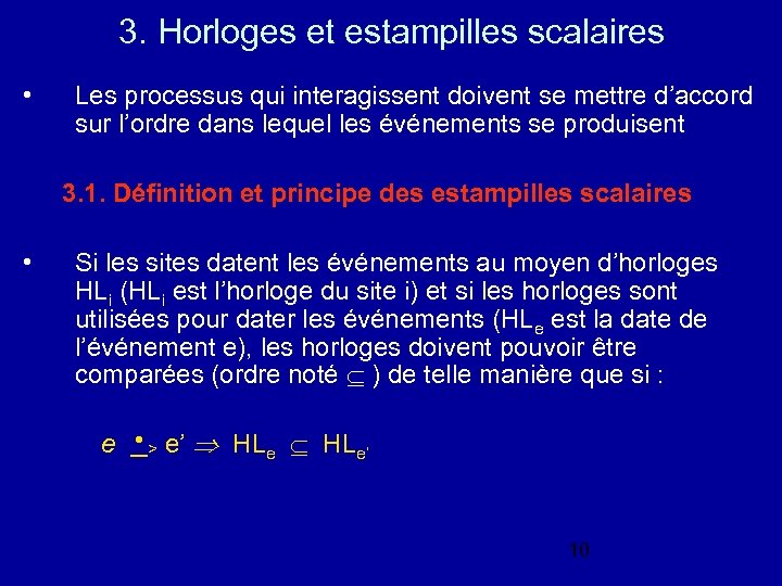3. Horloges et estampilles scalaires • Les processus qui interagissent doivent se mettre d’accord
