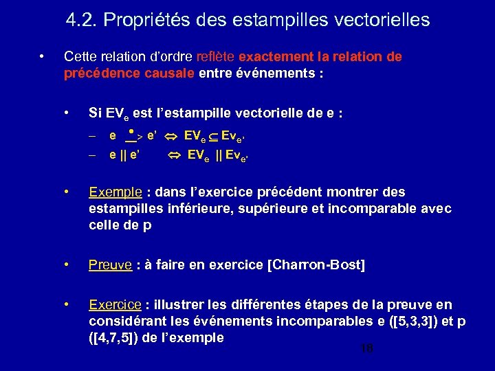 4. 2. Propriétés des estampilles vectorielles • Cette relation d’ordre reflète exactement la relation
