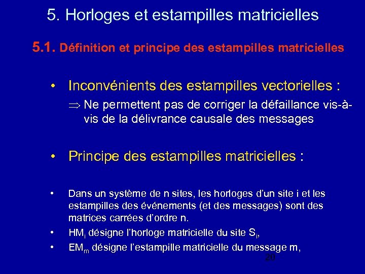 5. Horloges et estampilles matricielles 5. 1. Définition et principe des estampilles matricielles •