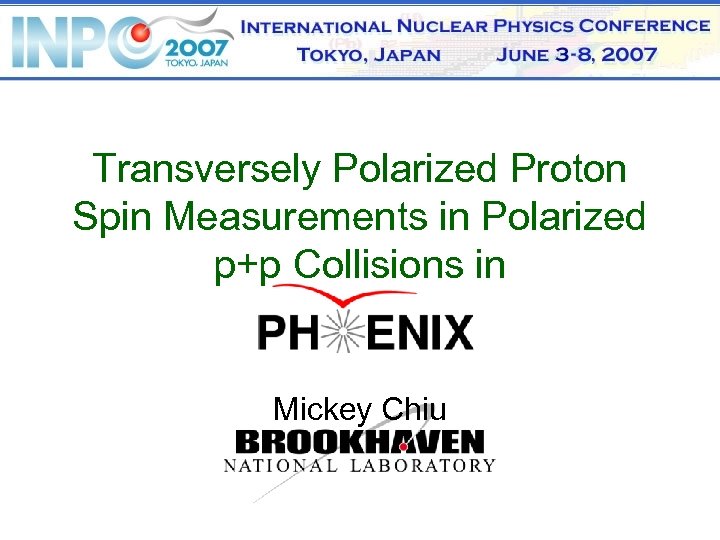Transversely Polarized Proton Spin Measurements in Polarized p+p Collisions in Mickey Chiu 