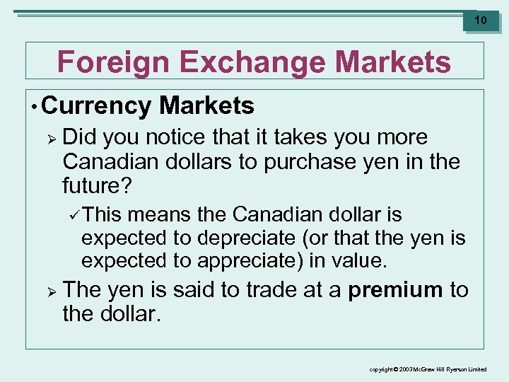 10 Foreign Exchange Markets • Currency Ø Markets Did you notice that it takes