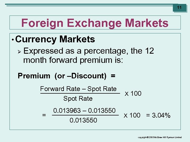 11 Foreign Exchange Markets • Currency Ø Markets Expressed as a percentage, the 12