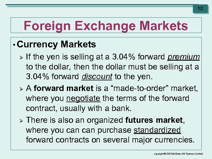 12 Foreign Exchange Markets • Currency Ø Ø Ø Markets If the yen is