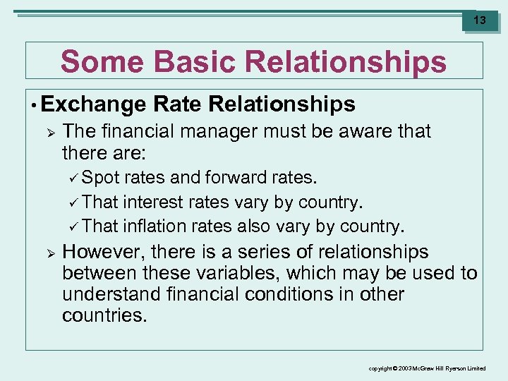 13 Some Basic Relationships • Exchange Ø Rate Relationships The financial manager must be