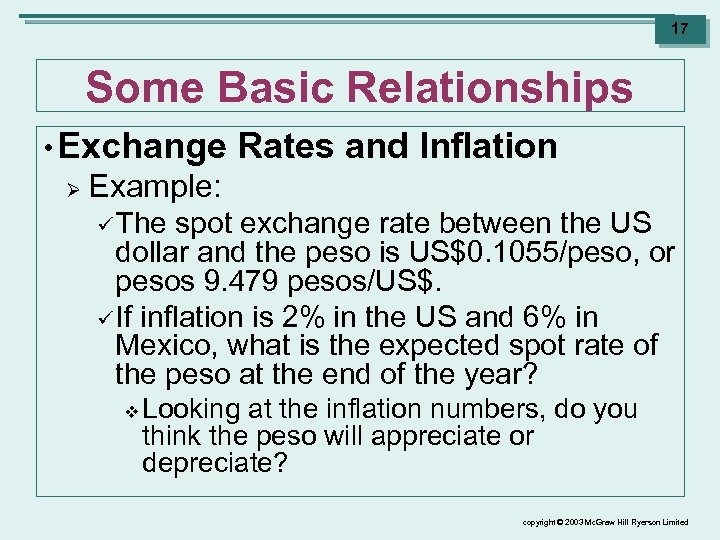 17 Some Basic Relationships • Exchange Ø Rates and Inflation Example: ü The spot