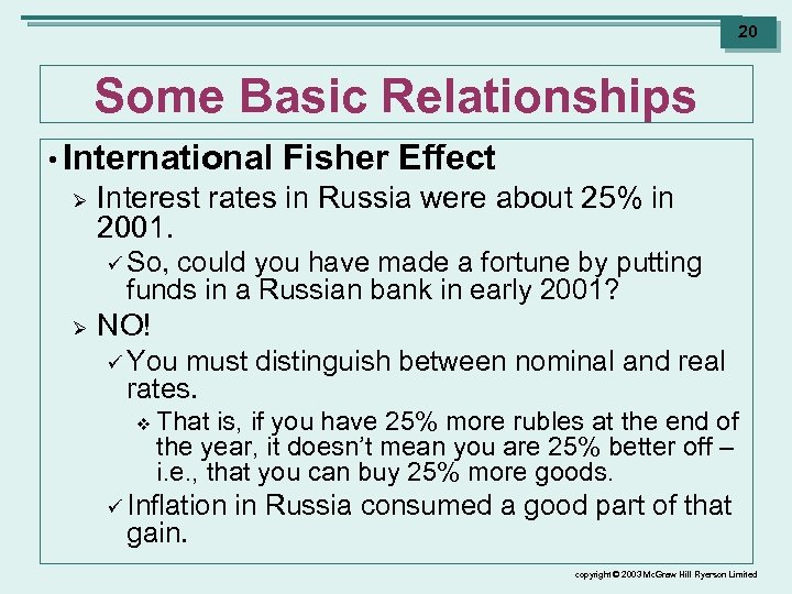 20 Some Basic Relationships • International Ø Fisher Effect Interest rates in Russia were