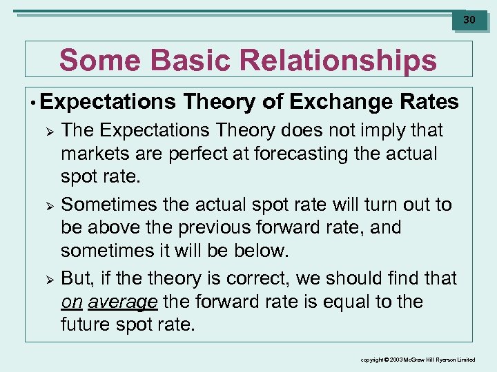 30 Some Basic Relationships • Expectations Ø Ø Ø Theory of Exchange Rates The