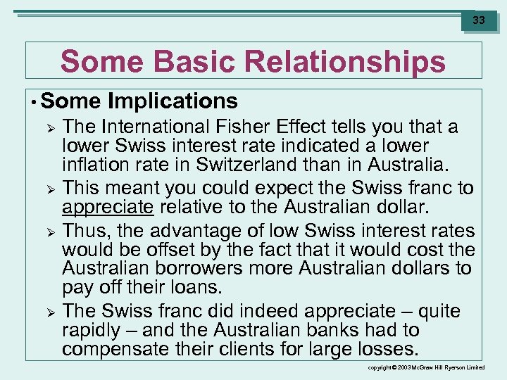 33 Some Basic Relationships • Some Ø Ø Implications The International Fisher Effect tells