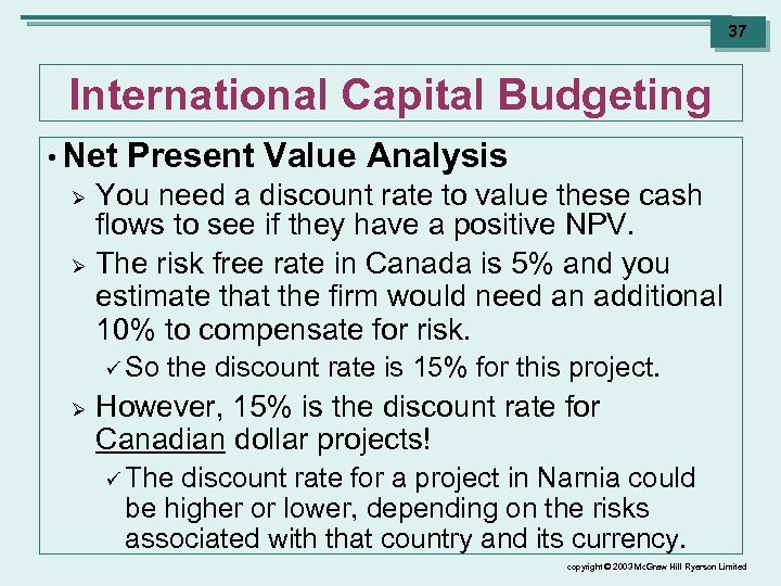 37 International Capital Budgeting • Net Ø Ø Present Value Analysis You need a