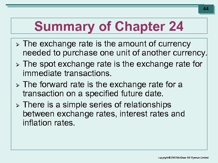 44 Summary of Chapter 24 Ø Ø The exchange rate is the amount of