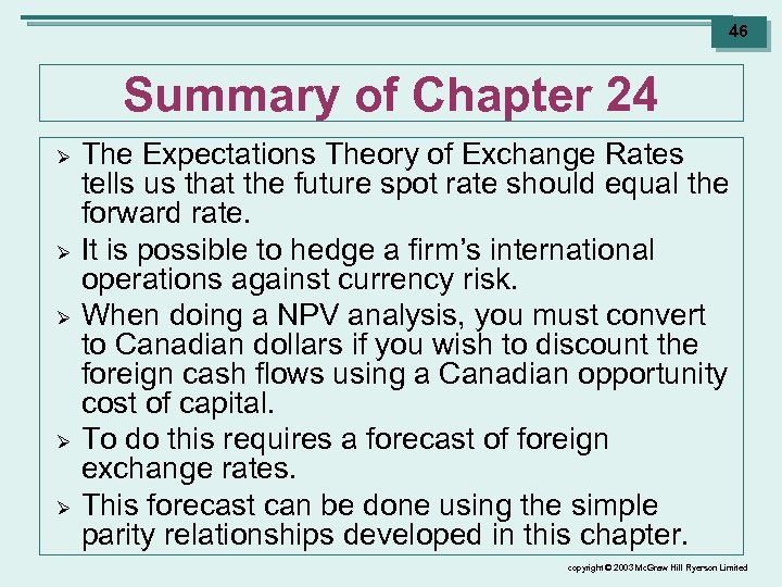 46 Summary of Chapter 24 Ø Ø Ø The Expectations Theory of Exchange Rates