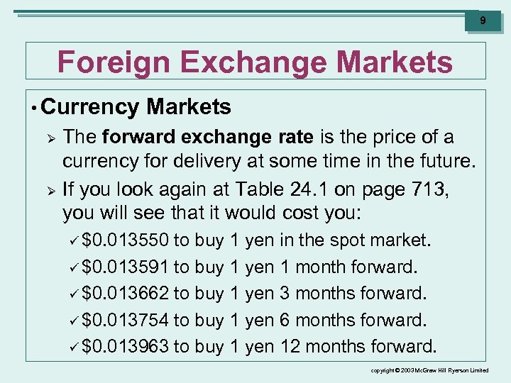 9 Foreign Exchange Markets • Currency Ø Ø Markets The forward exchange rate is
